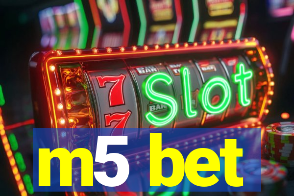 m5 bet